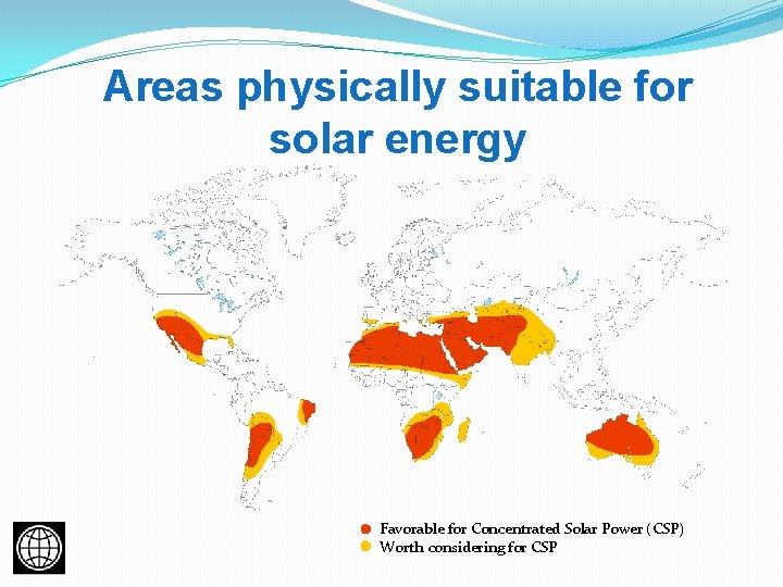 Areas physically suitable for solar energy Favorable for Concentrated Solar Power (CSP) Worth considering