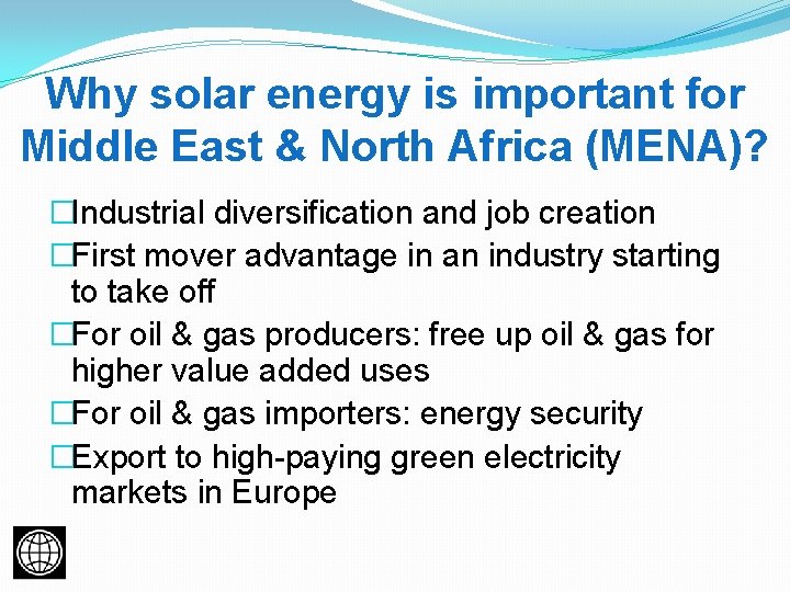 Why solar energy is important for Middle East & North Africa (MENA)? �Industrial diversification