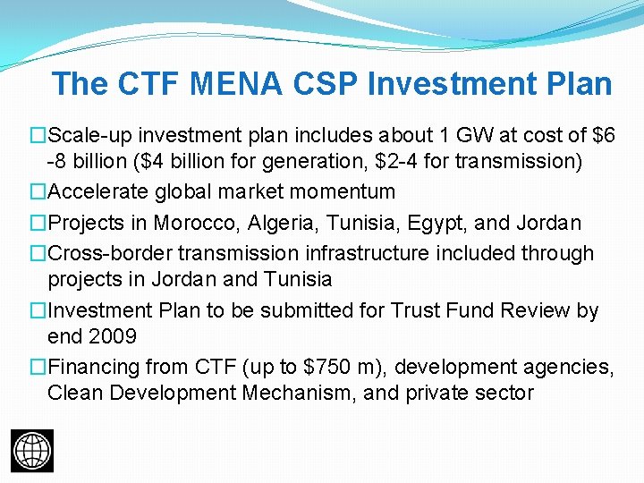 The CTF MENA CSP Investment Plan �Scale-up investment plan includes about 1 GW at