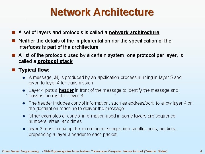 Network Architecture n A set of layers and protocols is called a network architecture