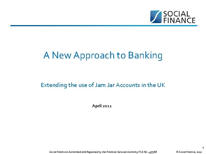 A New Approach to Banking Extending the use of Jam Jar Accounts in the