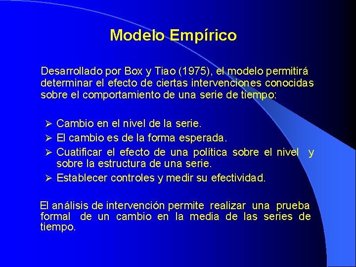 Modelo Empírico Desarrollado por Box y Tiao (1975), el modelo permitirá determinar el efecto