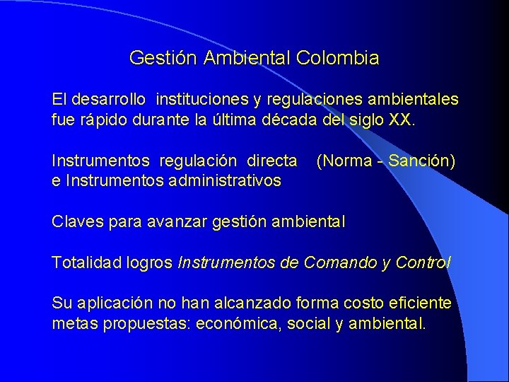 Gestión Ambiental Colombia El desarrollo instituciones y regulaciones ambientales fue rápido durante la última