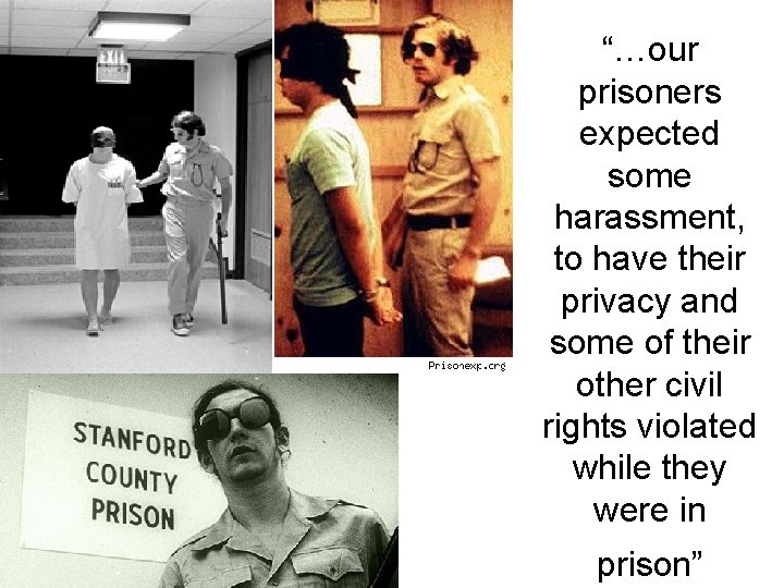 “…our prisoners expected some harassment, to have their privacy and some of their other