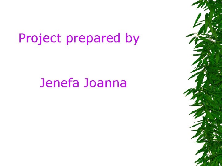 Project prepared by Jenefa Joanna 