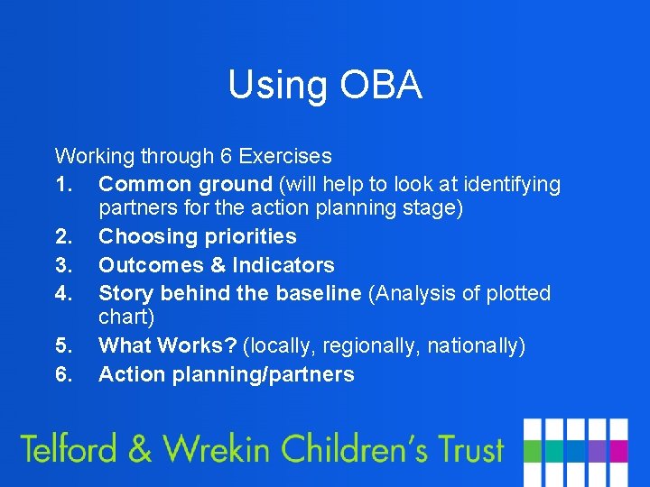 Using OBA Working through 6 Exercises 1. Common ground (will help to look at