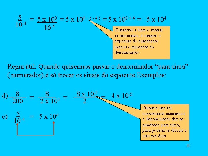 5 = 5 x 100 – ( - 4 ) = 5 x 100