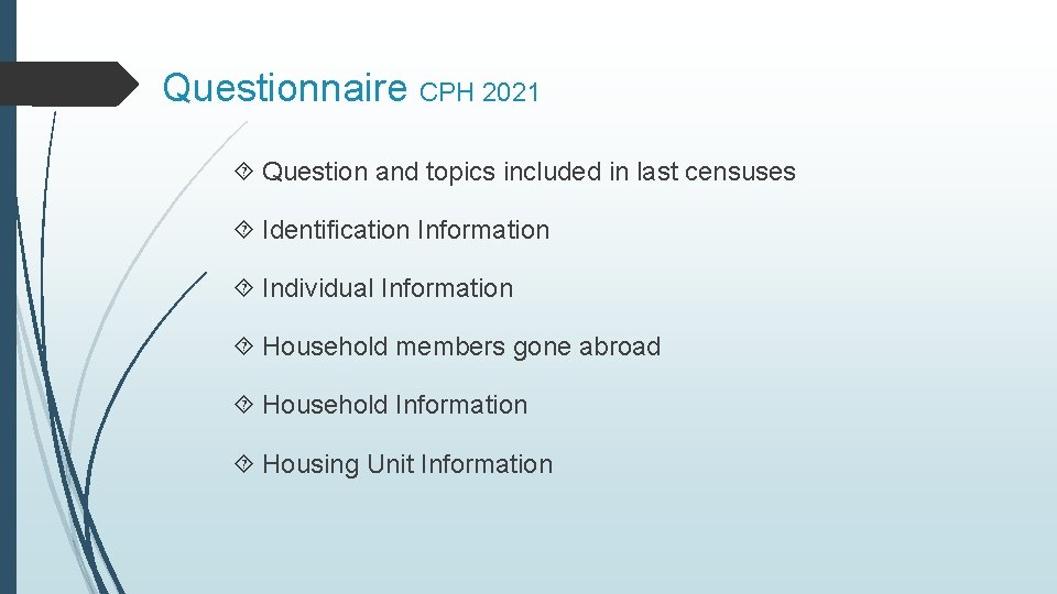 Questionnaire CPH 2021 Question and topics included in last censuses Identification Information Individual Information