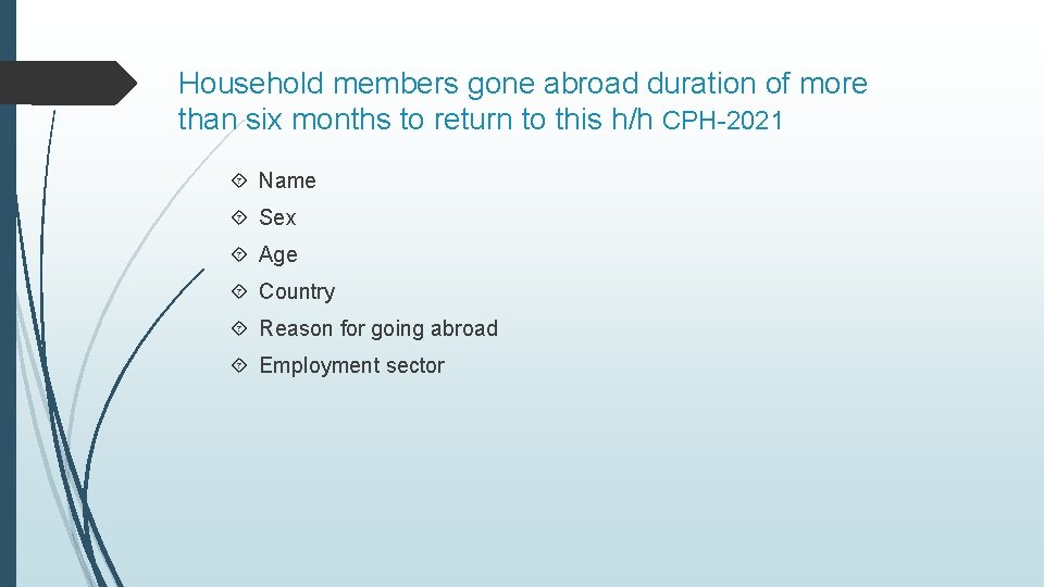 Household members gone abroad duration of more than six months to return to this