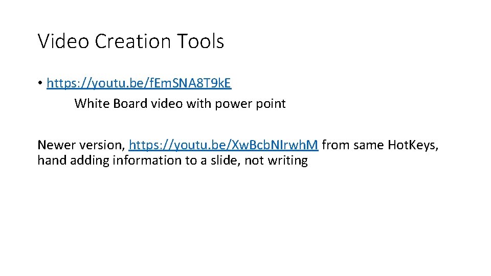 Video Creation Tools • https: //youtu. be/f. Em. SNA 8 T 9 k. E