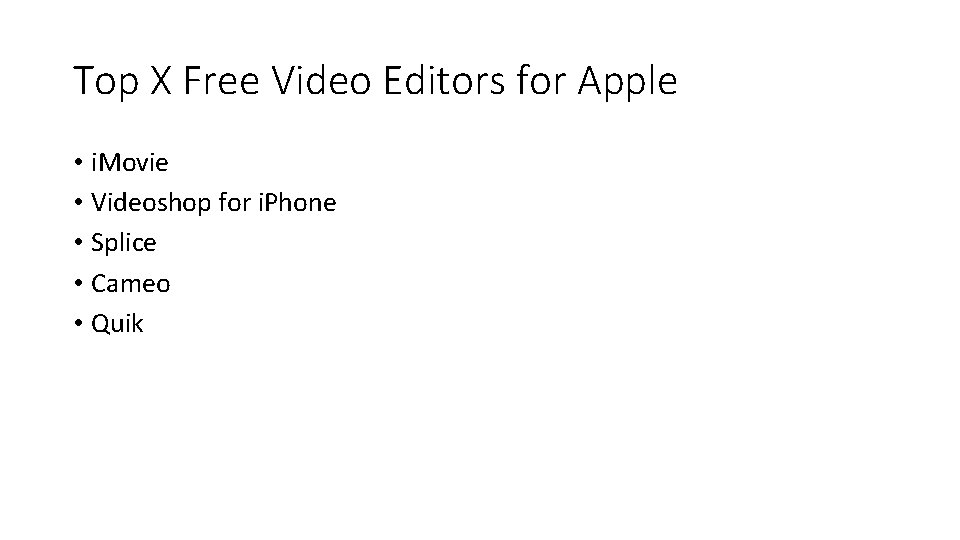 Top X Free Video Editors for Apple • i. Movie • Videoshop for i.