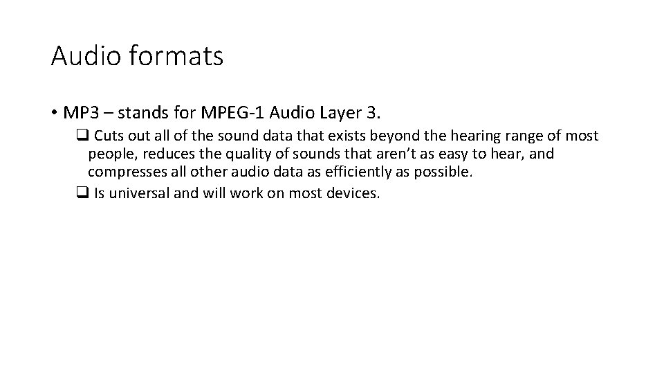 Audio formats • MP 3 – stands for MPEG-1 Audio Layer 3. q Cuts