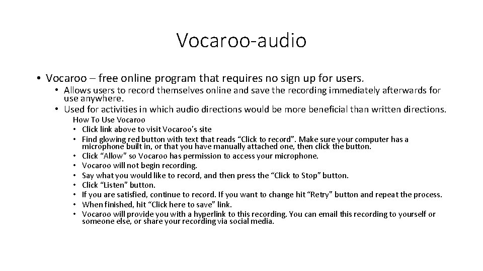 Vocaroo-audio • Vocaroo – free online program that requires no sign up for users.