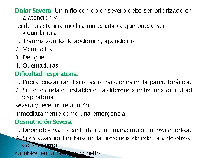 Dolor Severo: Un niño con dolor severo debe ser priorizado en la atención y