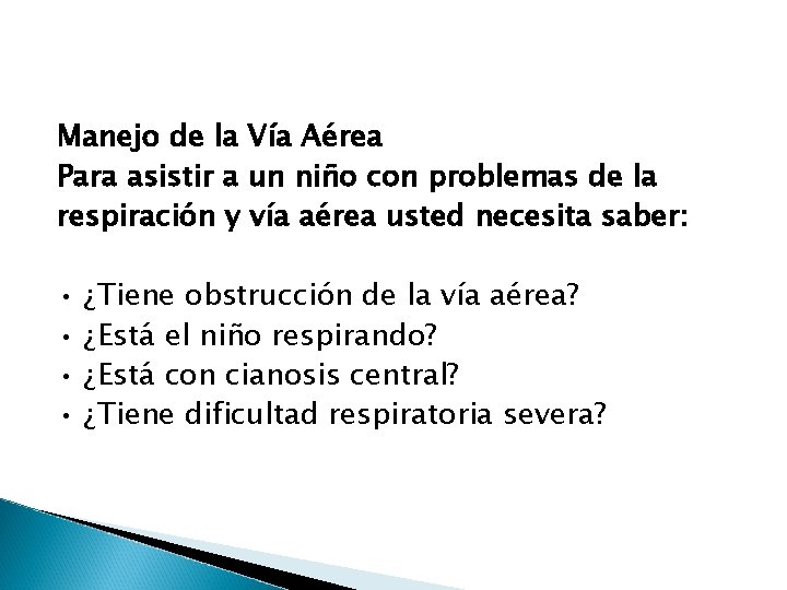 Manejo de la Vía Aérea Para asistir a un niño con problemas de la