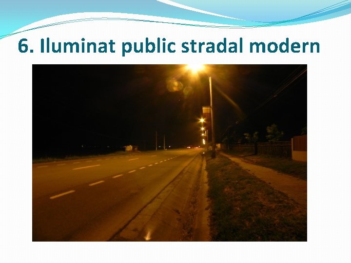 6. Iluminat public stradal modern 