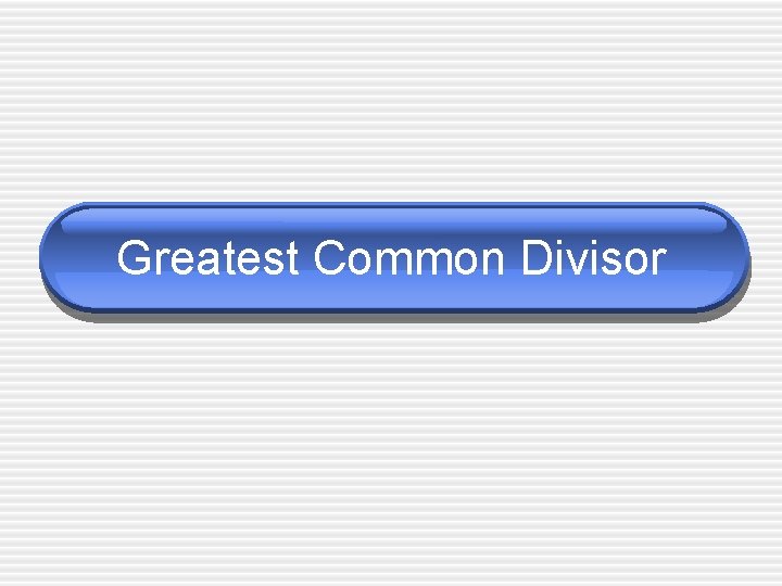 Greatest Common Divisor 