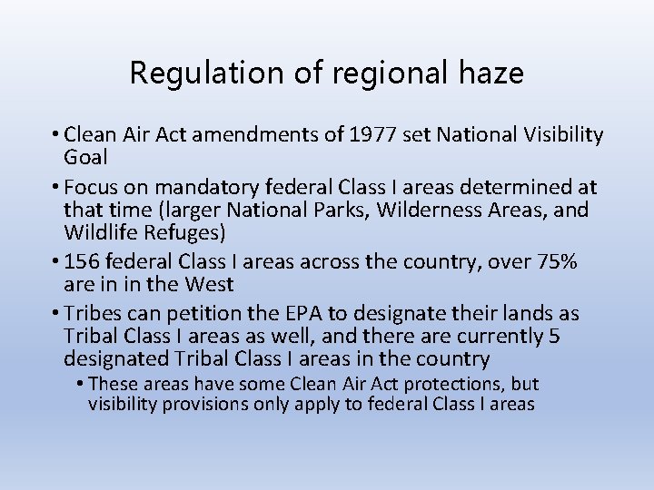 Regulation of regional haze • Clean Air Act amendments of 1977 set National Visibility