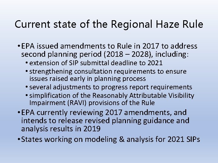 Current state of the Regional Haze Rule • EPA issued amendments to Rule in