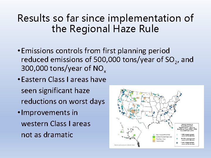 Results so far since implementation of the Regional Haze Rule • Emissions controls from