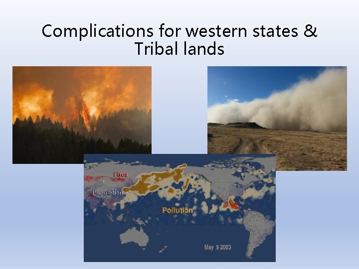 Complications for western states & Tribal lands 