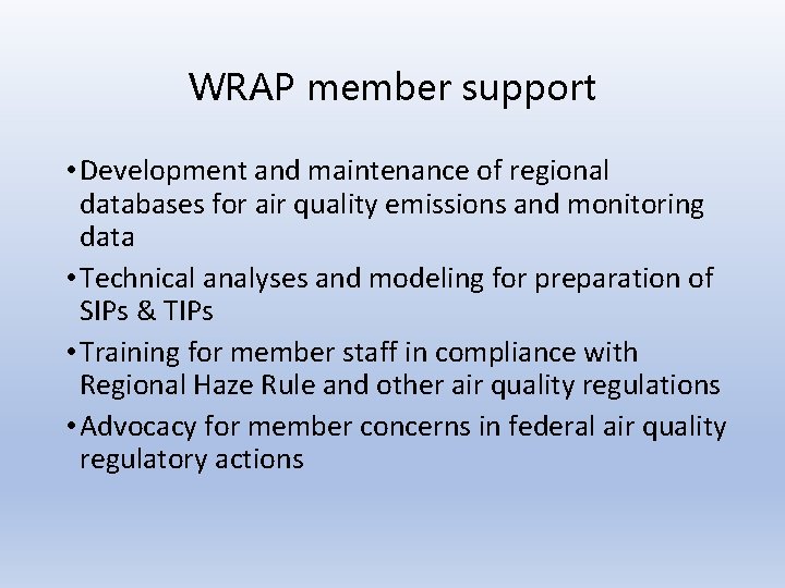 WRAP member support • Development and maintenance of regional databases for air quality emissions