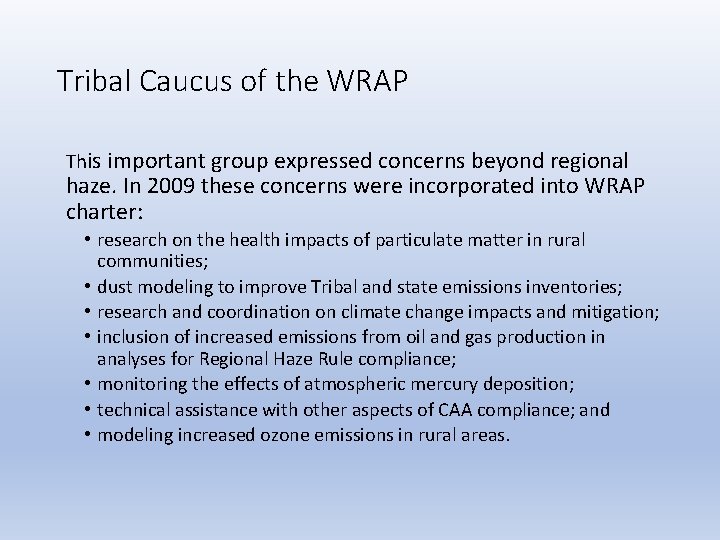 Tribal Caucus of the WRAP This important group expressed concerns beyond regional haze. In
