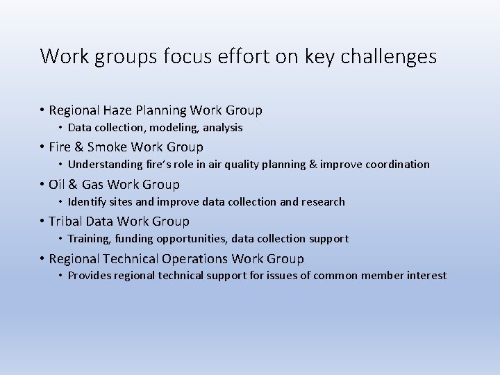 Work groups focus effort on key challenges • Regional Haze Planning Work Group •