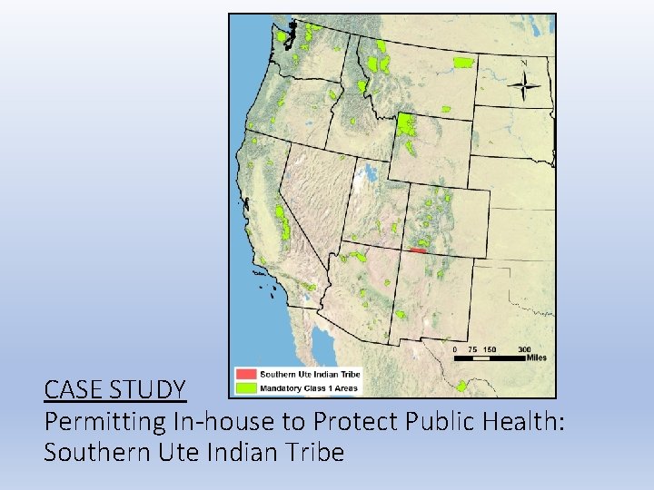 CASE STUDY Permitting In-house to Protect Public Health: Southern Ute Indian Tribe 