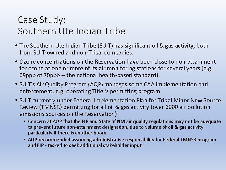 Case Study: Southern Ute Indian Tribe • The Southern Ute Indian Tribe (SUIT) has