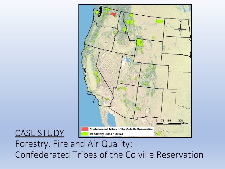 CASE STUDY Forestry, Fire and Air Quality: Confederated Tribes of the Colville Reservation 