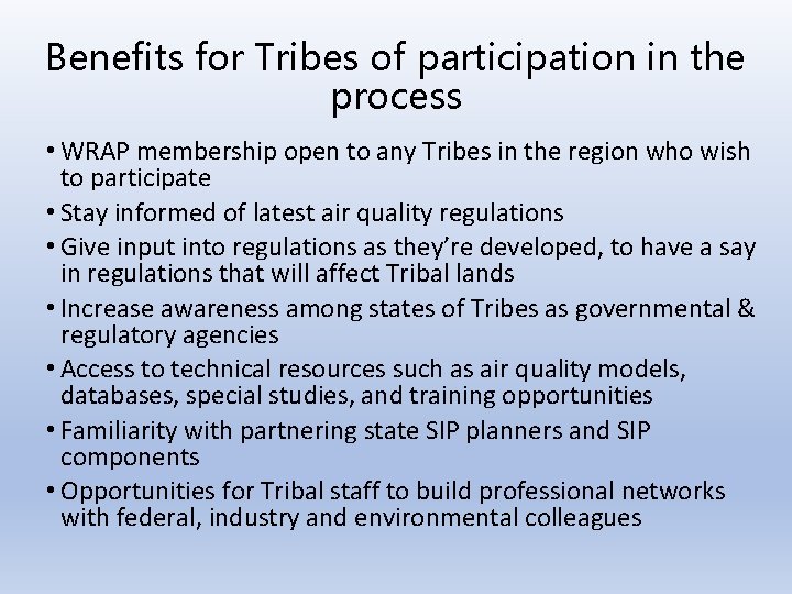 Benefits for Tribes of participation in the process • WRAP membership open to any