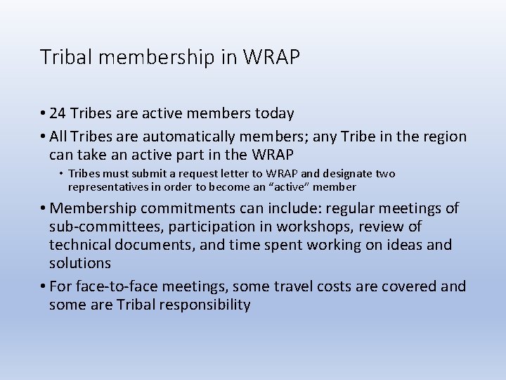 Tribal membership in WRAP • 24 Tribes are active members today • All Tribes