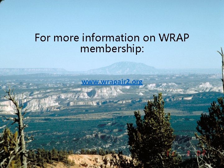 For more information on WRAP membership: www. wrapair 2. org 