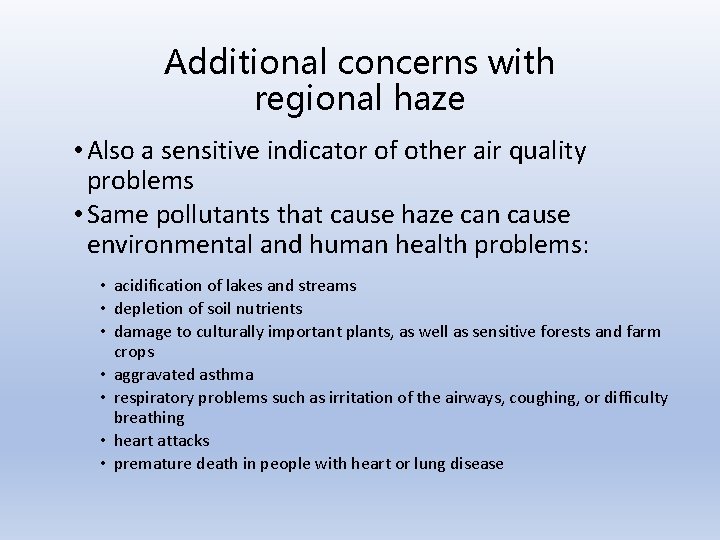 Additional concerns with regional haze • Also a sensitive indicator of other air quality