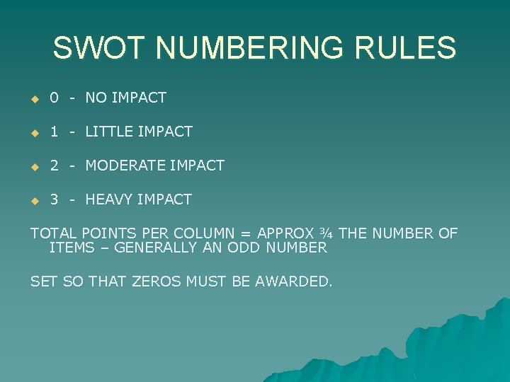 SWOT NUMBERING RULES u 0 - NO IMPACT u 1 - LITTLE IMPACT u