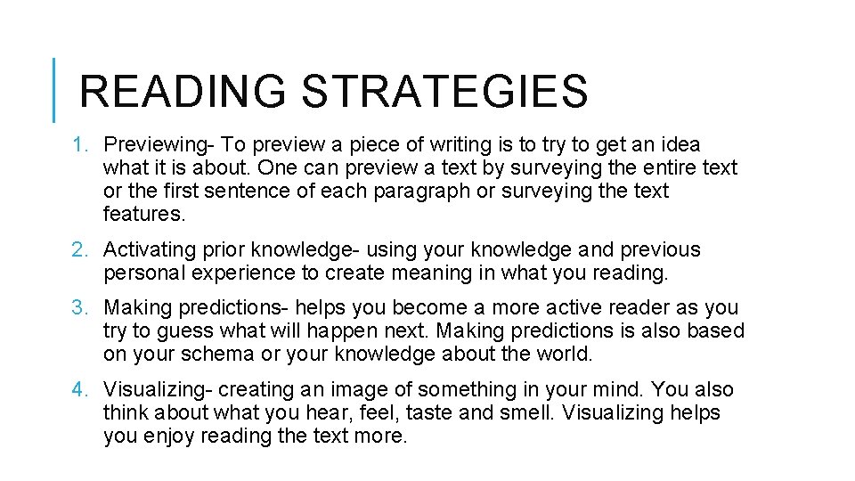 READING STRATEGIES 1. Previewing- To preview a piece of writing is to try to READING STRATEGIES 1. Previewing- To preview a piece of writing is to try to