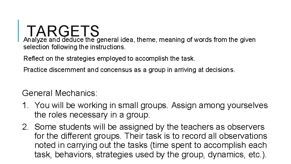 TARGETS Analyze and deduce the general idea, theme, meaning of words from the given TARGETS Analyze and deduce the general idea, theme, meaning of words from the given