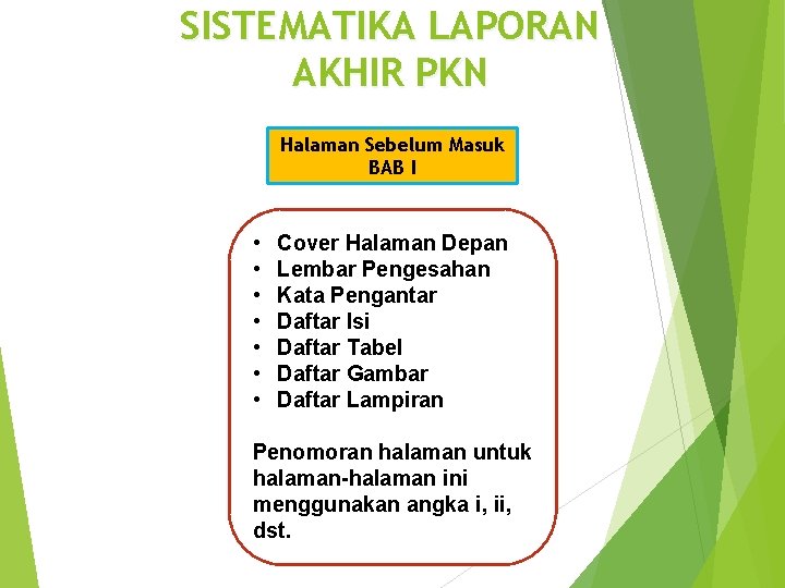 SISTEMATIKA LAPORAN AKHIR PKN Halaman Sebelum Masuk BAB I • • Cover Halaman Depan