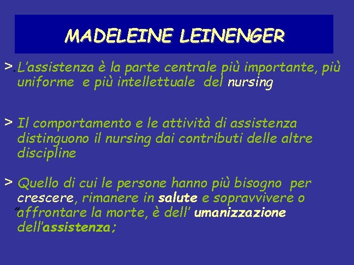 MADELEINENGER >. L’assistenza è la parte centrale più importante, più uniforme e più intellettuale