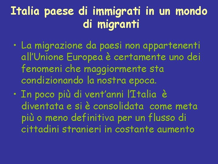 Italia paese di immigrati in un mondo di migranti • La migrazione da paesi