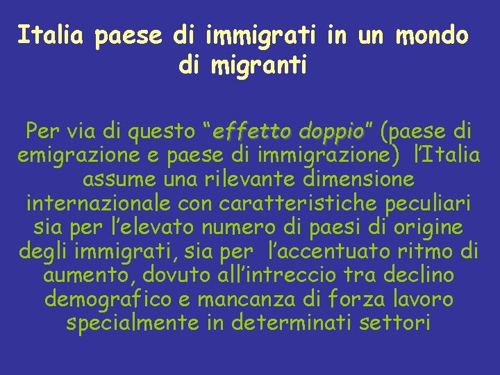 Italia paese di immigrati in un mondo di migranti Per via di questo “effetto