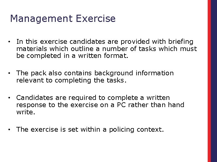 Management Exercise • In this exercise candidates are provided with briefing materials which outline