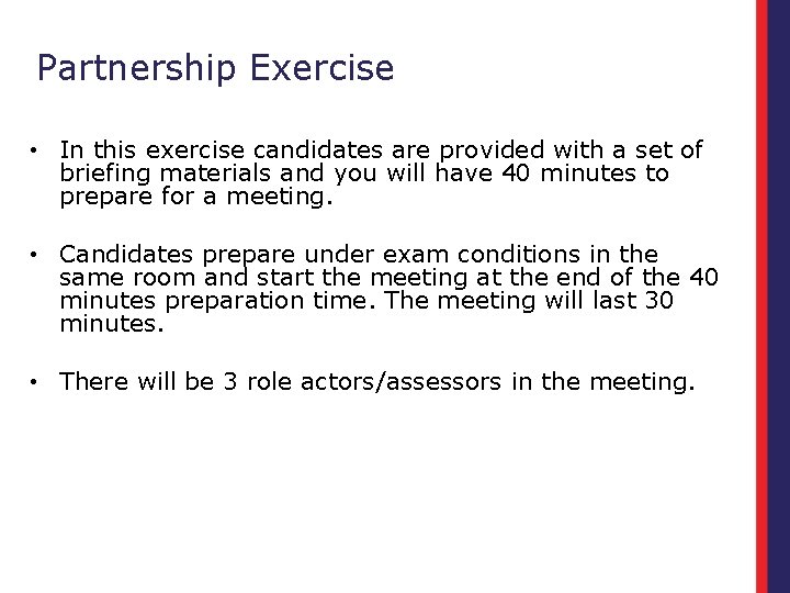 Partnership Exercise • In this exercise candidates are provided with a set of briefing