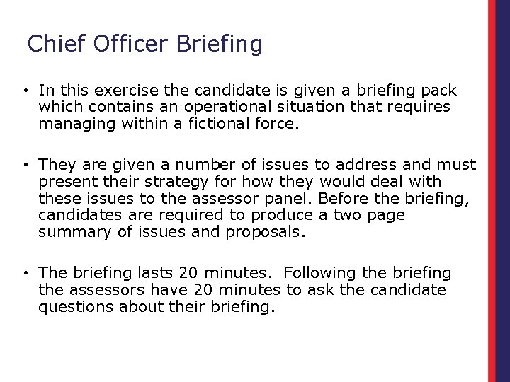 Chief Officer Briefing • In this exercise the candidate is given a briefing pack