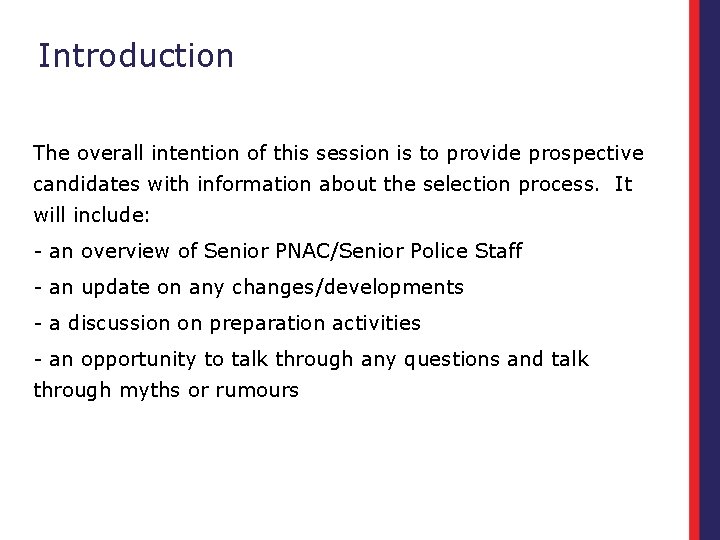 Introduction The overall intention of this session is to provide prospective candidates with information