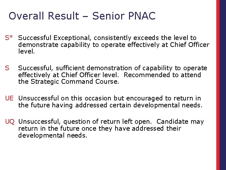 Overall Result – Senior PNAC S* Successful Exceptional, consistently exceeds the level to demonstrate