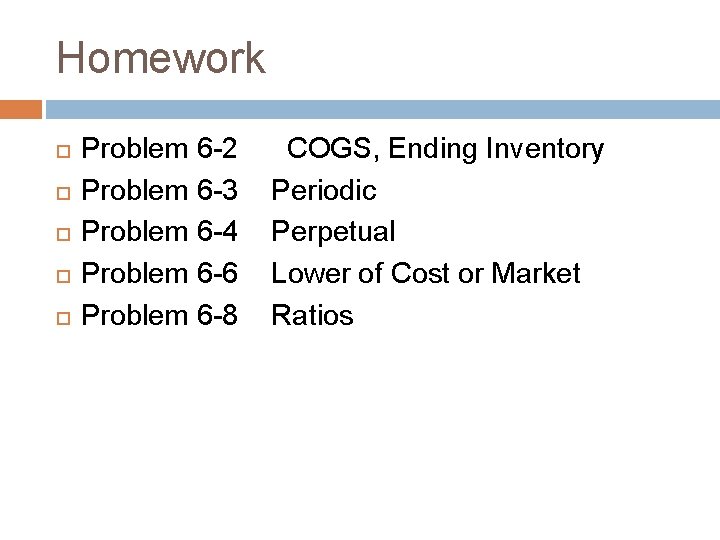 Homework Problem 6 -2 Problem 6 -3 Problem 6 -4 Problem 6 -6 Problem Homework Problem 6 -2 Problem 6 -3 Problem 6 -4 Problem 6 -6 Problem