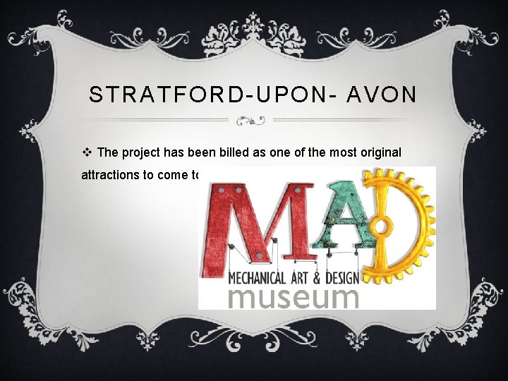 STRATFORD-UPON- AVON v The project has been billed as one of the most original