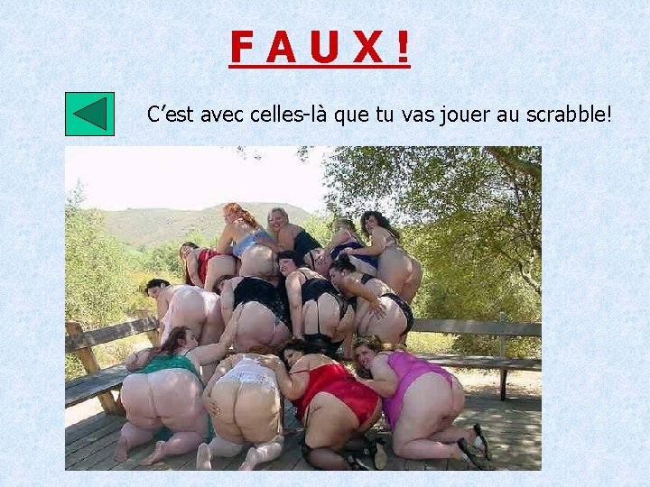 FAUX! C’est avec celles-là que tu vas jouer au scrabble! 